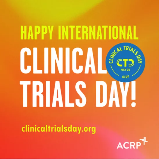 Orange background with text Happy International Clinical Trials Day. Symbol for ACRP. clinicaltrialsday.org