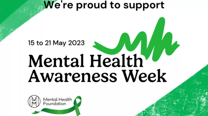 Words saying "We're proud to support Mental Health Awareness Week" with the Mental Health Foundation logo in the corner