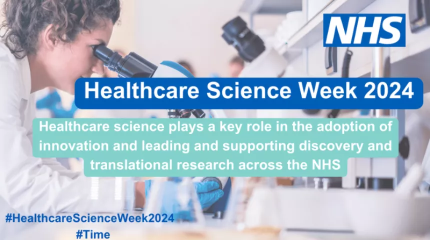 NHS Healthcare Science Week 2024. Healthcare science plays a key role in the adoption of innovation and leading and supporting discovery and translational research across the NHS. Background image of woman looking into a microscope.
