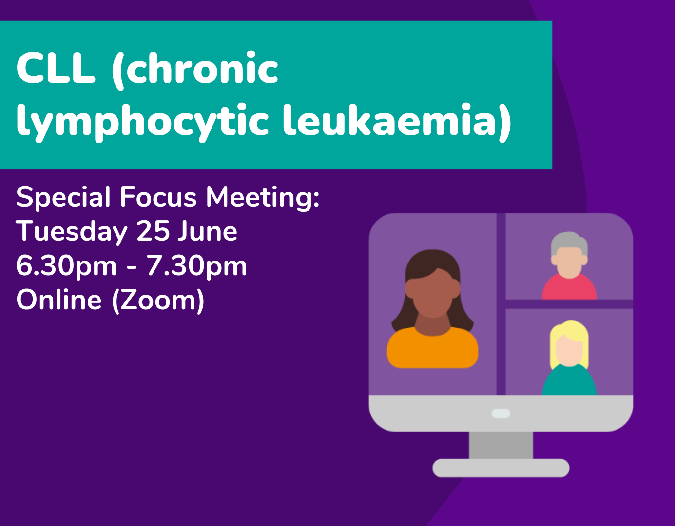 CLL Special focus meeting Tuesday 25 June 6.30pm - 7.30pm online (Zoom)