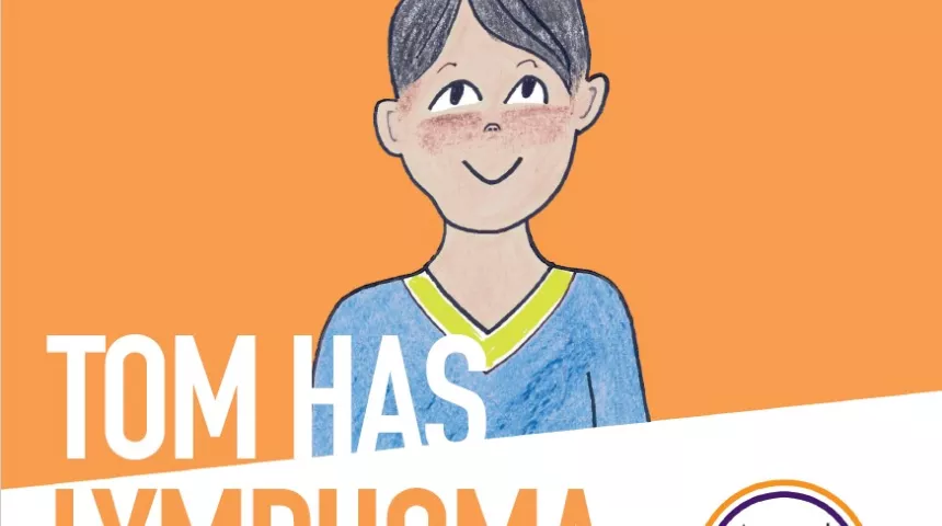 Front cover of the Tom has lymphoma storybook. Mainly an orange cover with a cartoon of a young boy in a blue jumper.